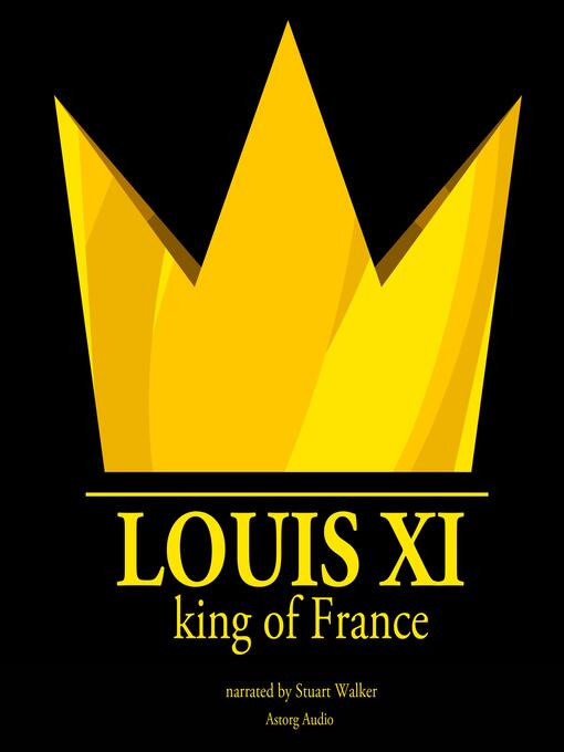Title details for Louis XI, King of France by J.M. Gardner - Available